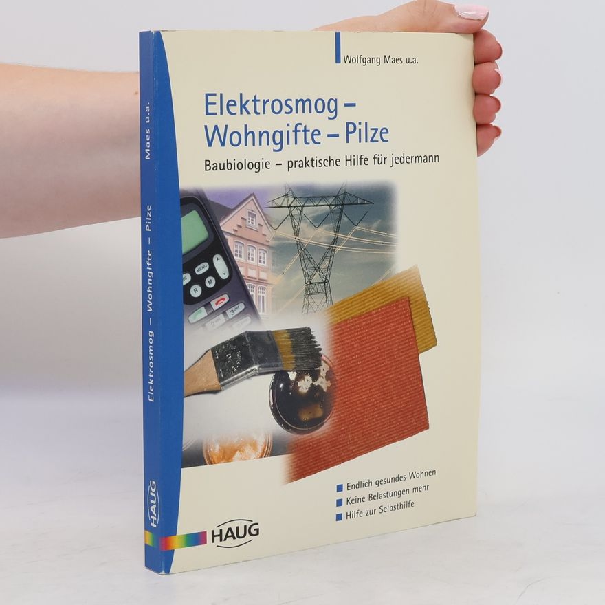 Wolfgang Maes Elektrosmog - Wohngifte - Pilze
