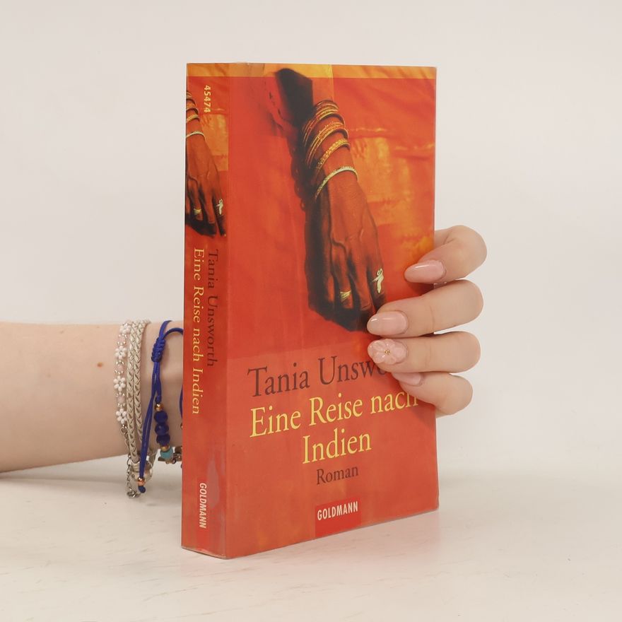 Tania Unsworth Eine Reise nach Indien