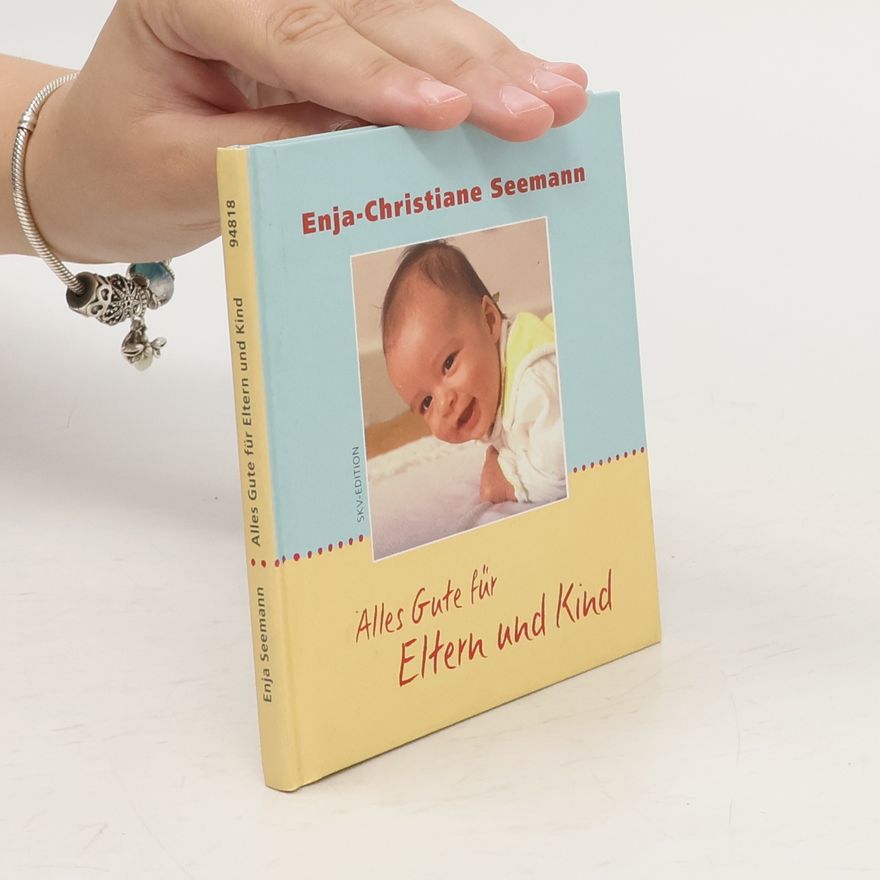 Enja-Christiane Seemann Alles Gute für Eltern und Kind