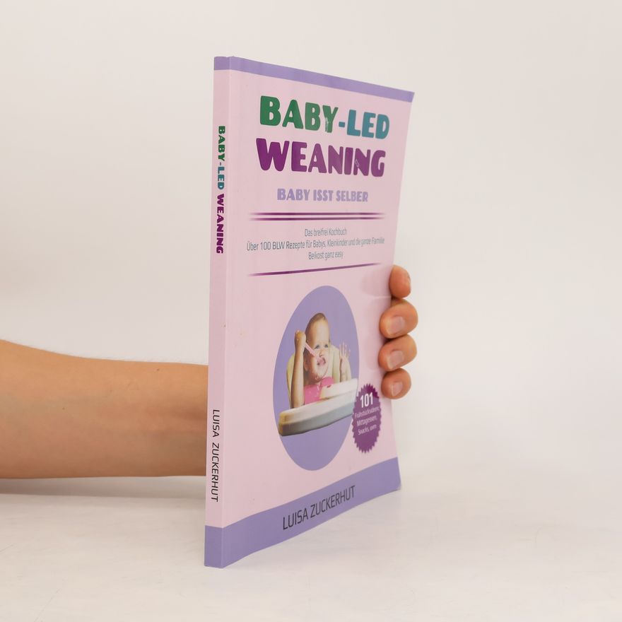 Luisa Zuckerhut Baby-led Weaning. Baby isst selber