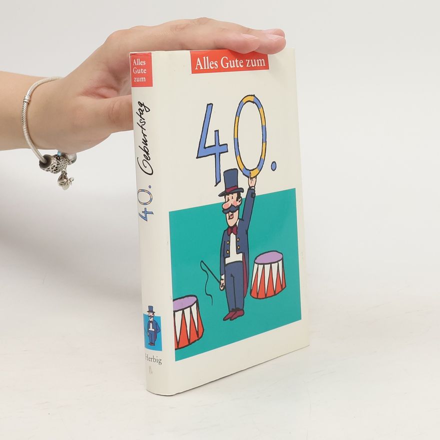 Various authors Alles Gute zum 40. Geburtstag.