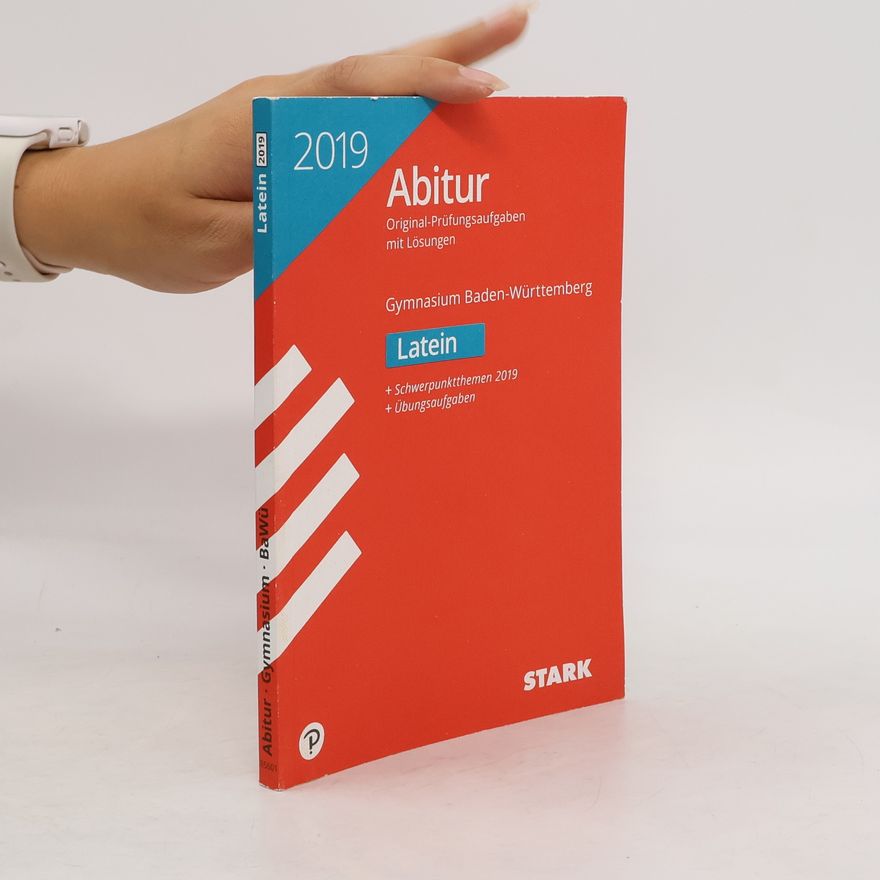 Autorenkollektiv Abitur 2019 - Gymnasium Baden-Württemberg - Latein