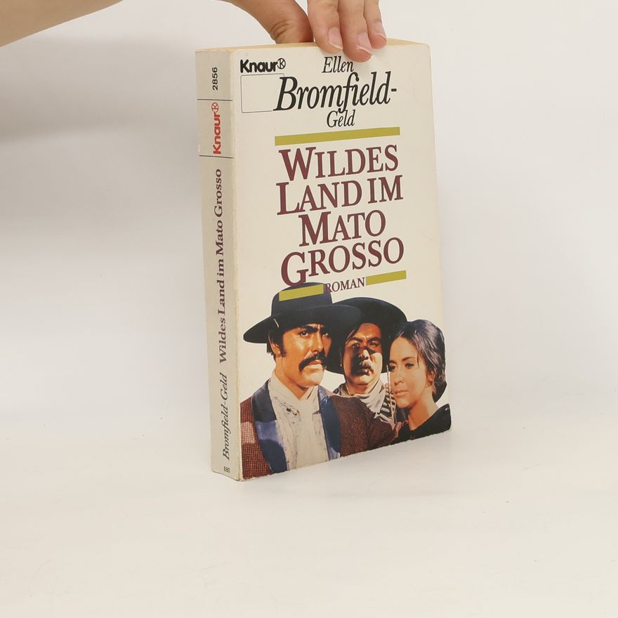 Ellen Bromfield Geld Wildes land im Mato Grosso