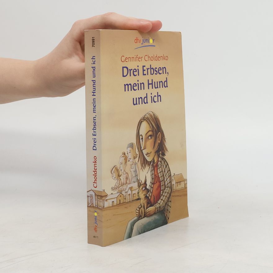 Gennifer Choldenko Drei Erbsen, mein Hund und ich