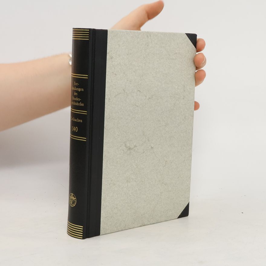 Autorenkollektiv Entscheidungen des Bundesgerichtshofes in Zivilsachen, BGHZ. Band 140