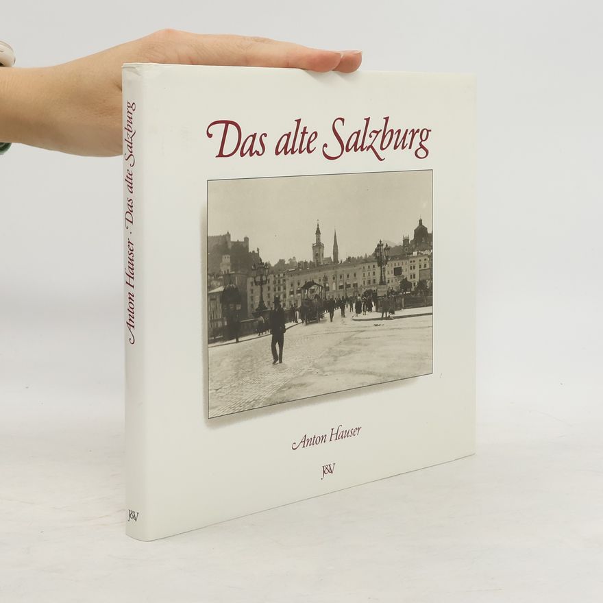 Anton Hauser Das alte Salzburg
