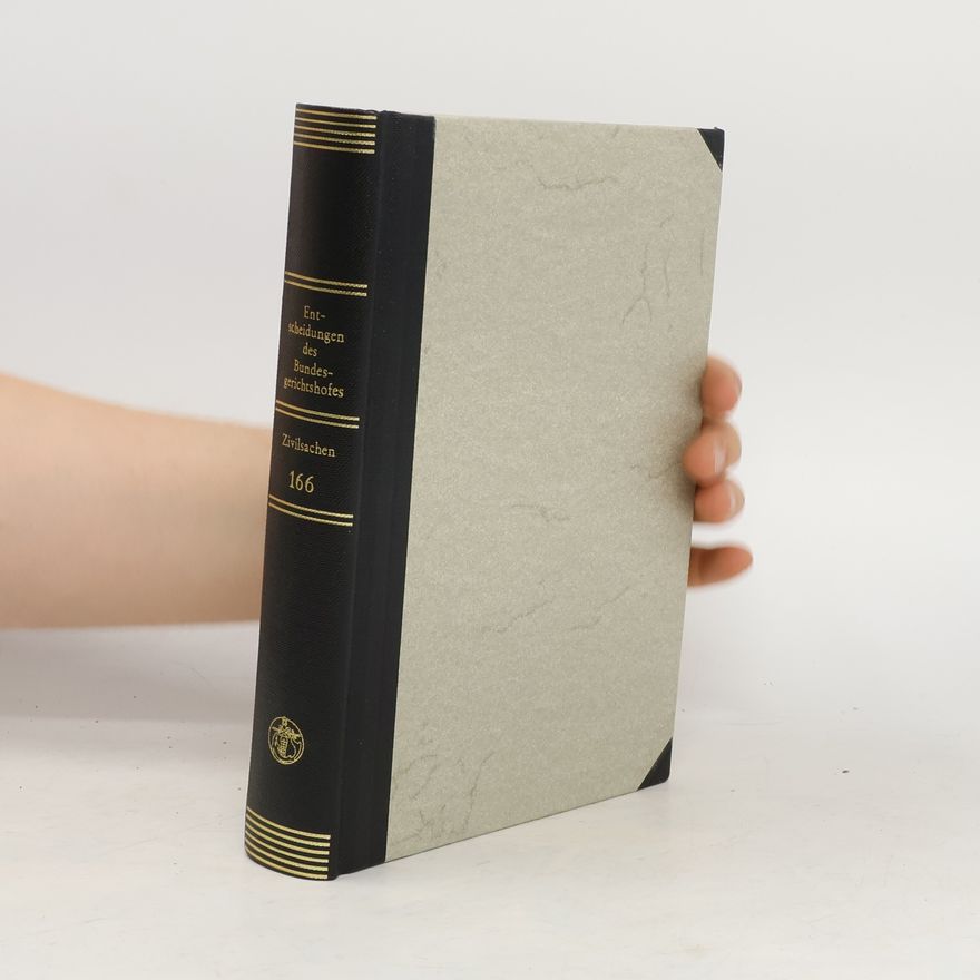 Autorenkollektiv Entscheidungen des Bundesgerichtshofes in Zivilsachen, BGHZ. Band 166