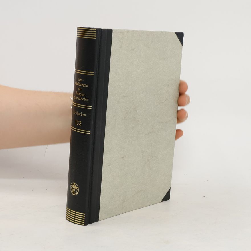 Autorenkollektiv Entscheidungen des Bundesgerichtshofes in Zivilsachen, BGHZ. Band 132
