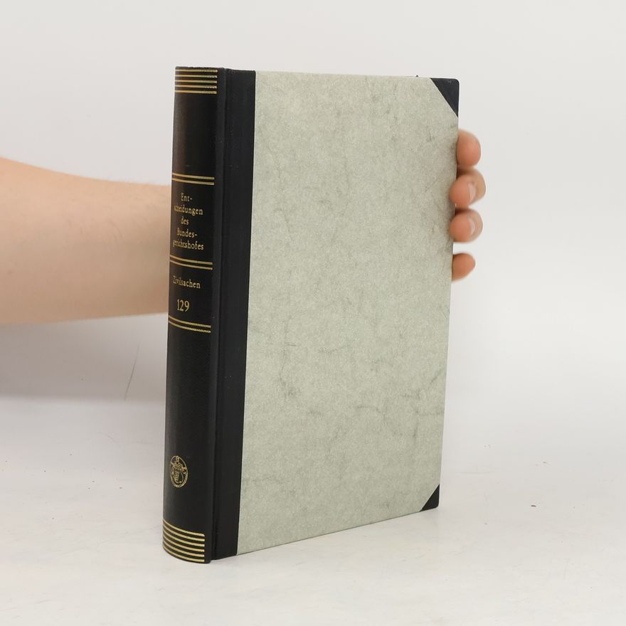 Autorenkollektiv Entscheidungen des Bundesgerichtshofes in Zivilsachen, BGHZ. Band 129