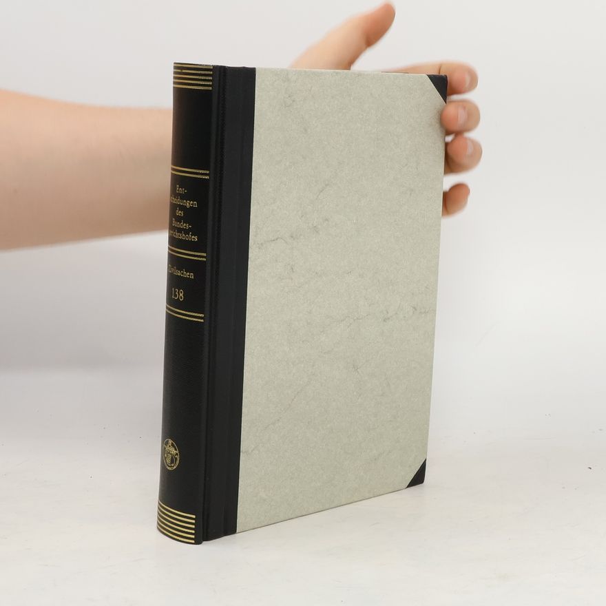 Autorenkollektiv Entscheidungen des Bundesgerichtshofes in Zivilsachen, BGHZ. Band 138