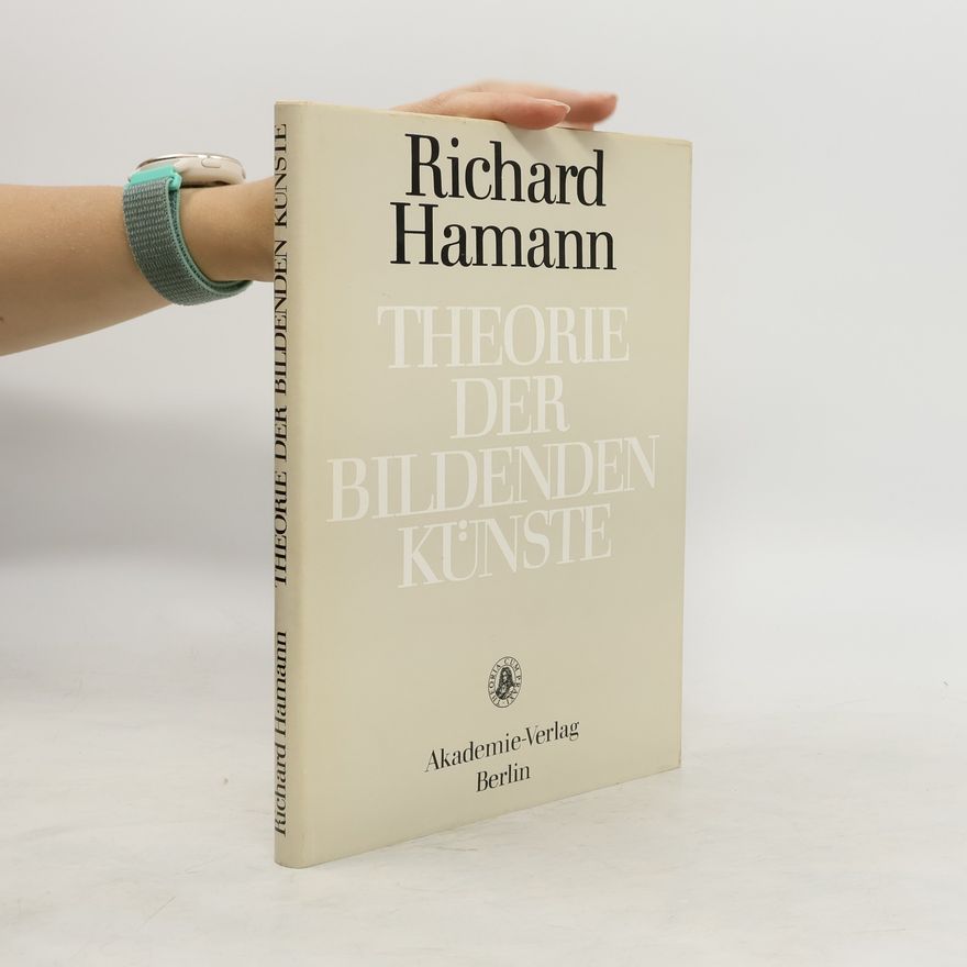 Richard Hamann Theorie der Bildenden Künste