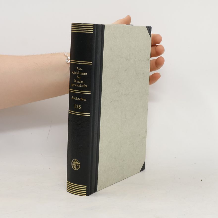 Autorenkollektiv Entscheidungen des Bundesgerichtshofes in Zivilsachen. Band 136