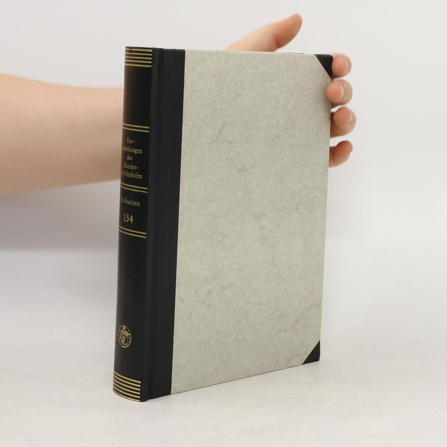 Autorenkollektiv Entscheidungen des Bundesgerichtshofes in Zivilsachen, BGHZ. Band 134