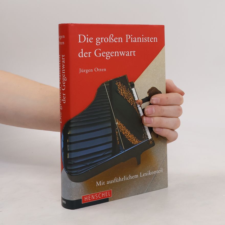 Jürgen Otten Die großen Pianisten der Gegenwart