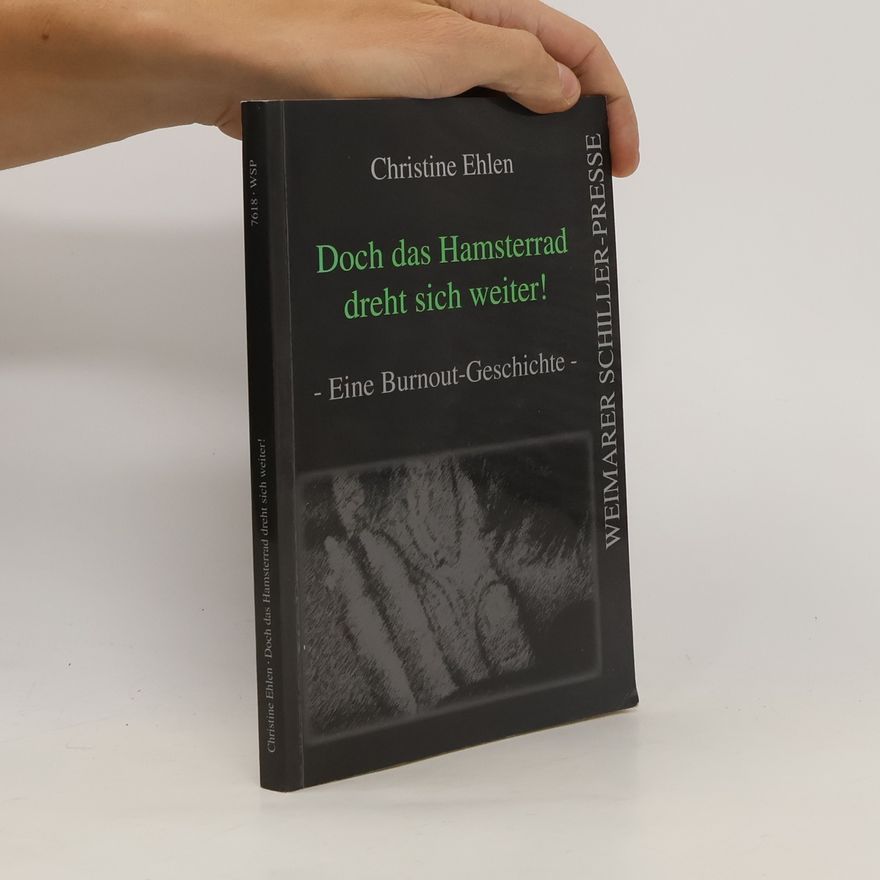 Christine Ehlen Doch das Hamsterrad dreht sich weiter!