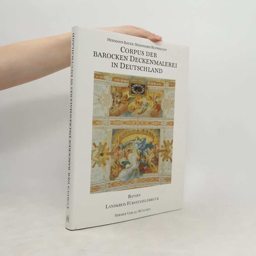 Anna Bauerová Corpus der barocken Deckenmalerei in Deutschland