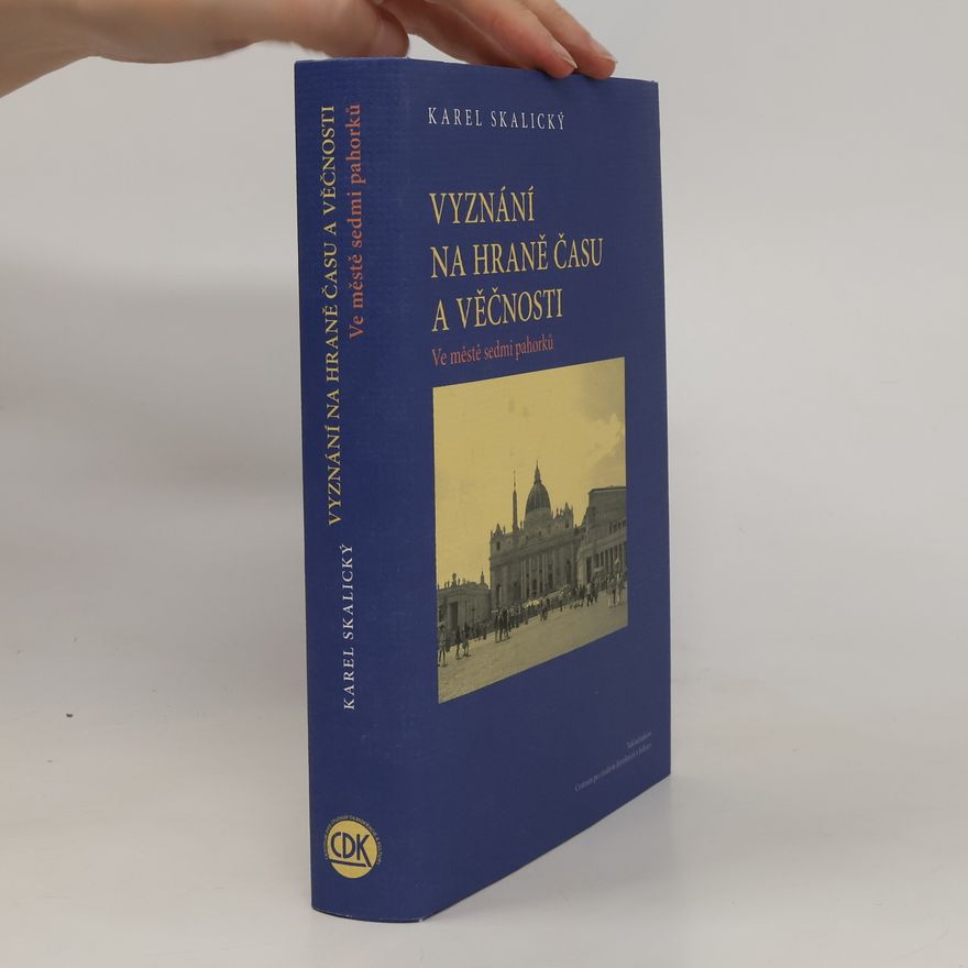 Karel Skalický Vyznání na hraně času a věčnosti. (2), Ve městě sedmi pahorků