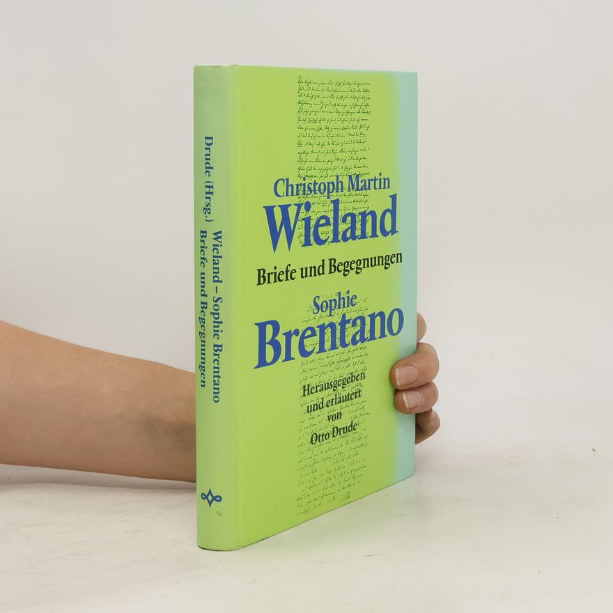 Christoph Martin Wieland Briefe und Begegnungen