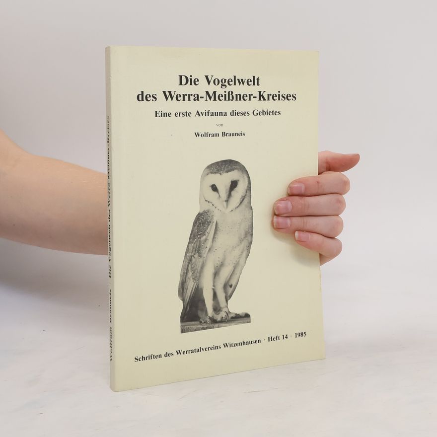 Wolfram Brauneis Die Vogelwelt des Werra-Meissner-Kreises