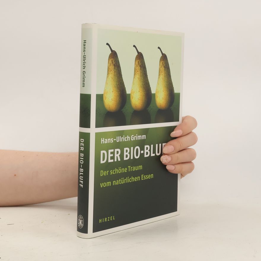 Hans Ulrich Grimm Der Bio-Bluff