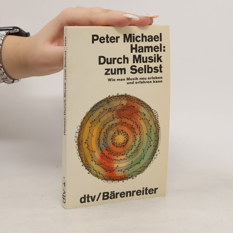 Peter Michael Hamel Durch Musik zum Selbst