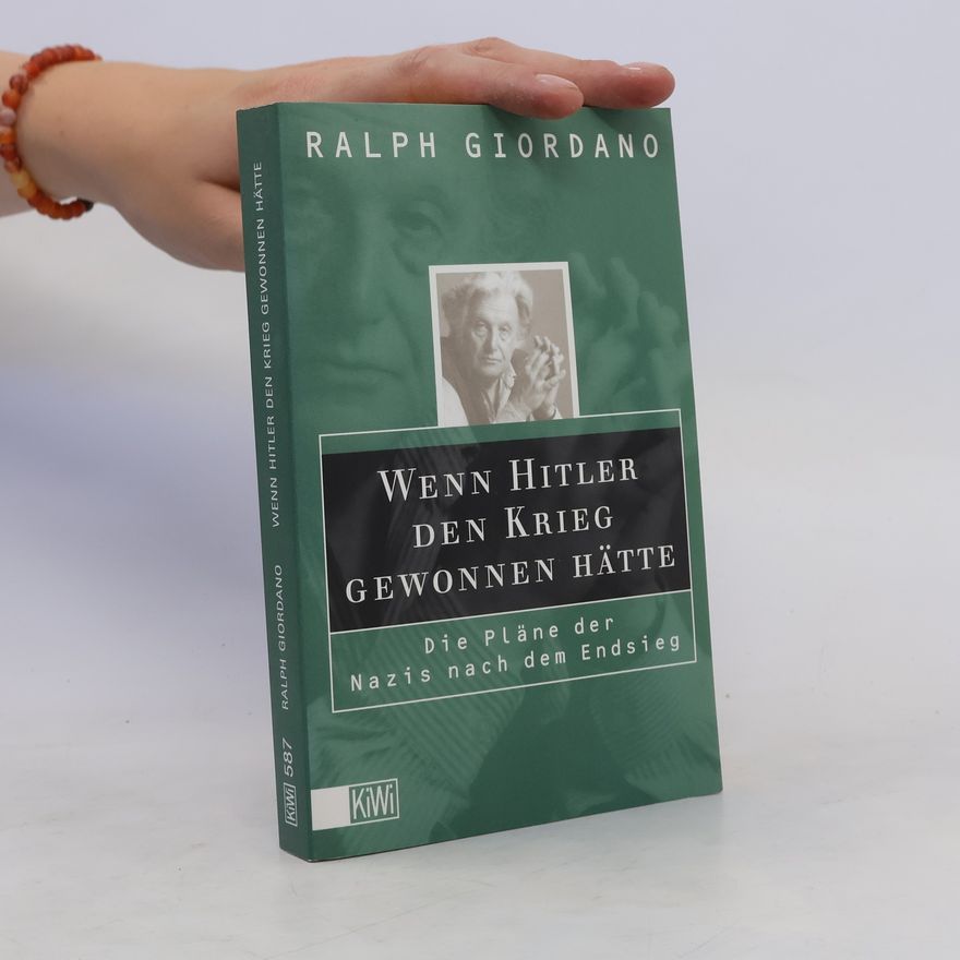 Ralph Giordano Wenn Hitler den Krieg gewonnen hätte