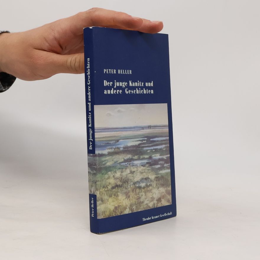 Peter Heller Der junge Kanitz und andere Geschichten