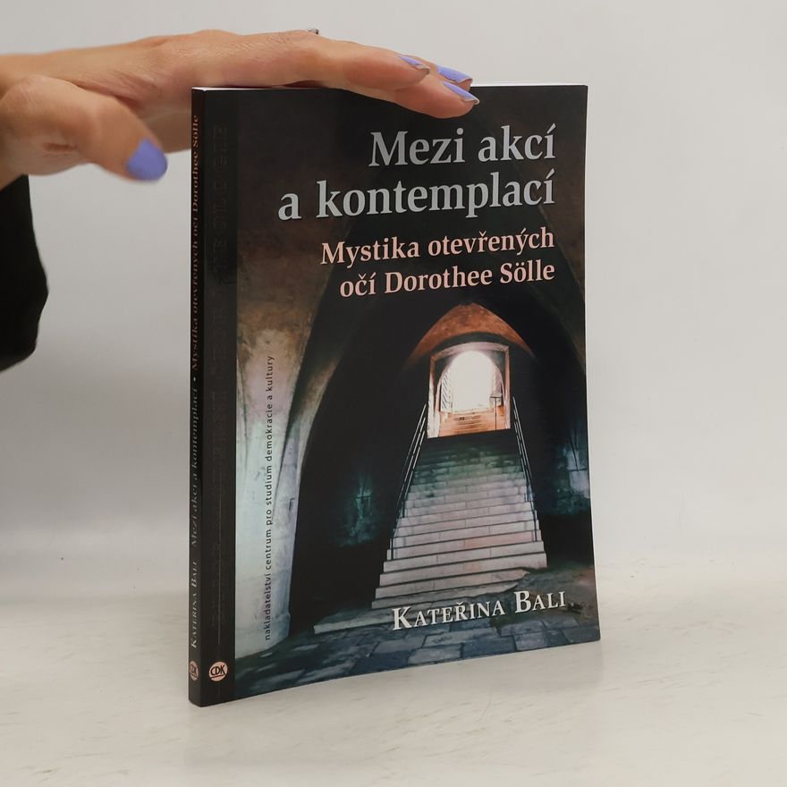 Kateřina Bali Mezi akcí a kontemplací