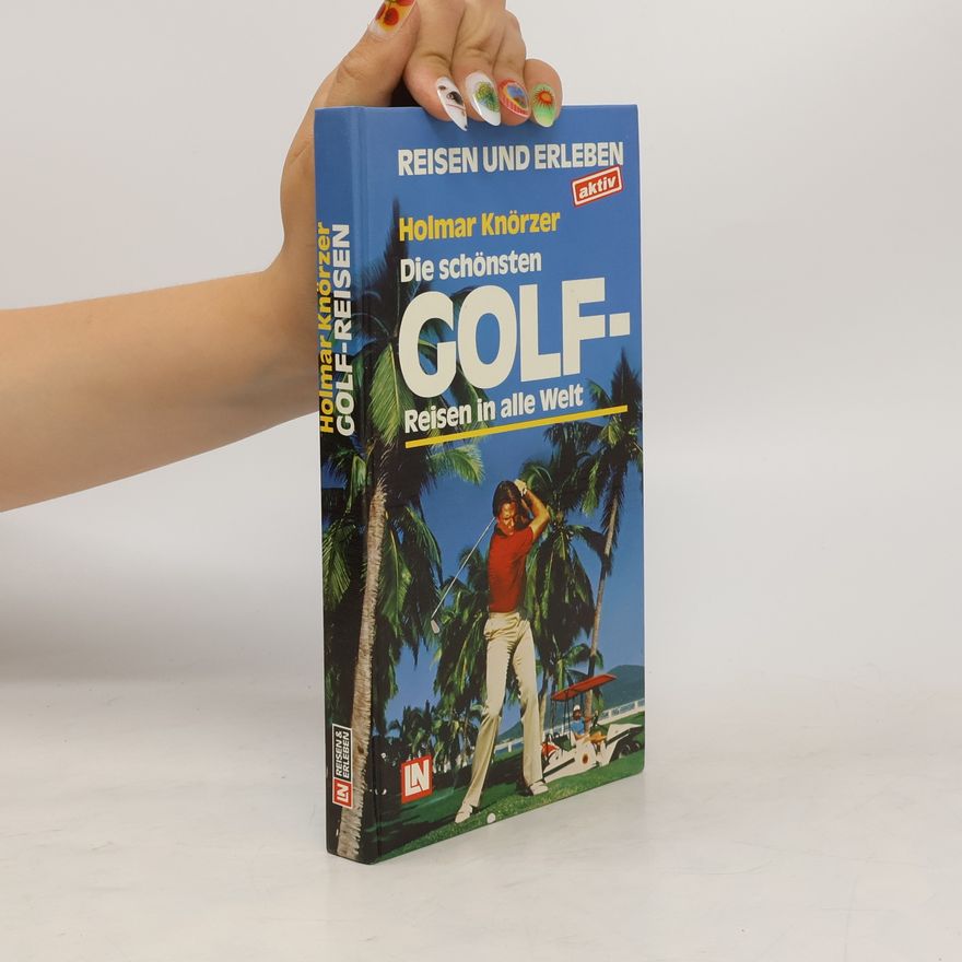Holmar Knörzer Die schönsten Golf-Reisen in alle Welt