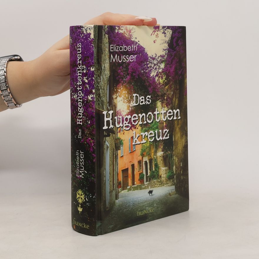 Elizabeth Musser Das Hugenottenkreuz