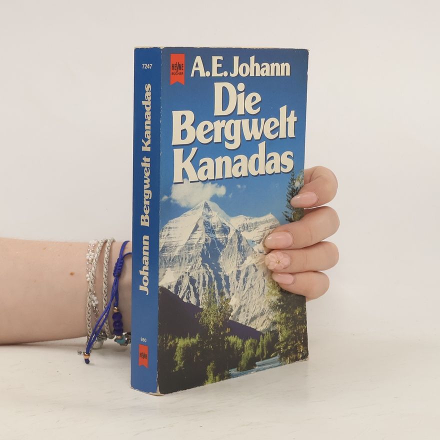 Alfred E. Johann Die Bergwelt Kanadas