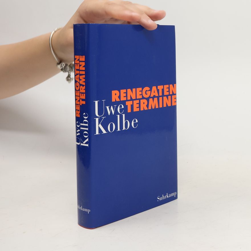 Uwe Kolbe Renegatentermine