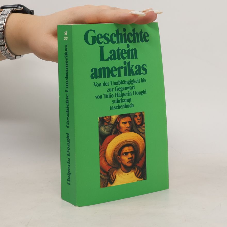 Tulio Halperín Donghi Geschichte Lateinamerikas von der Unabhängigkeit bis zur Gegenwart