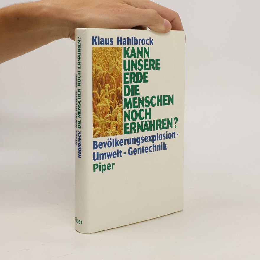 Klaus Hahlbrock Kann unsere Erde die Menschen noch ernähren?