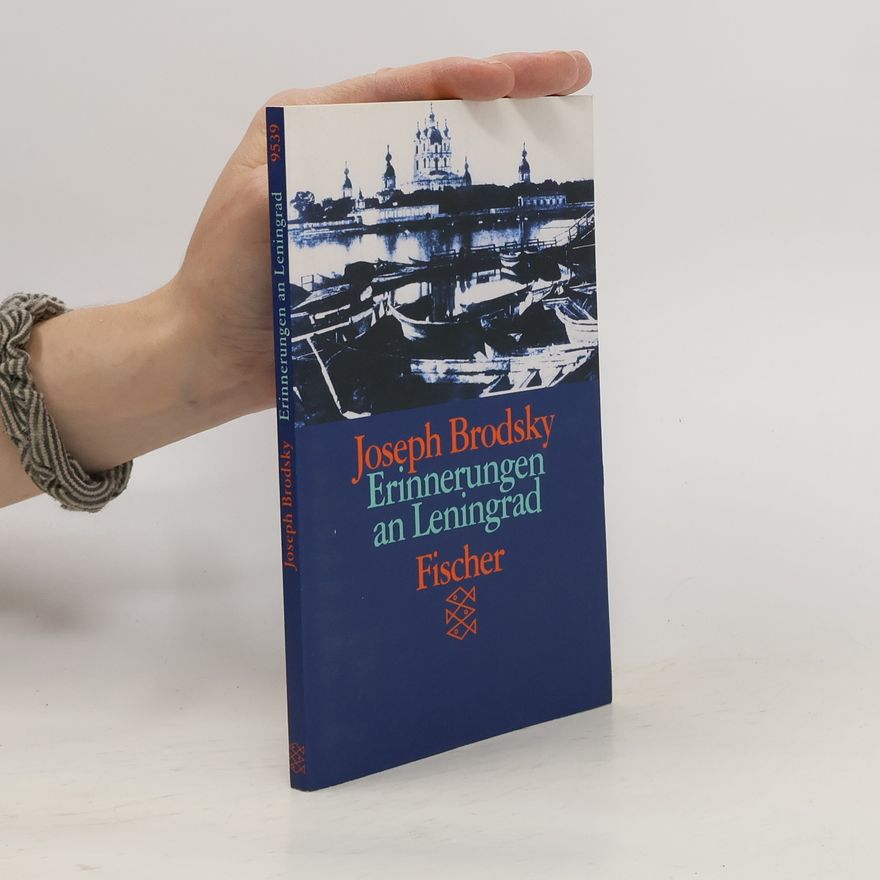Joseph Brodsky Erinnerungen an Leningrad