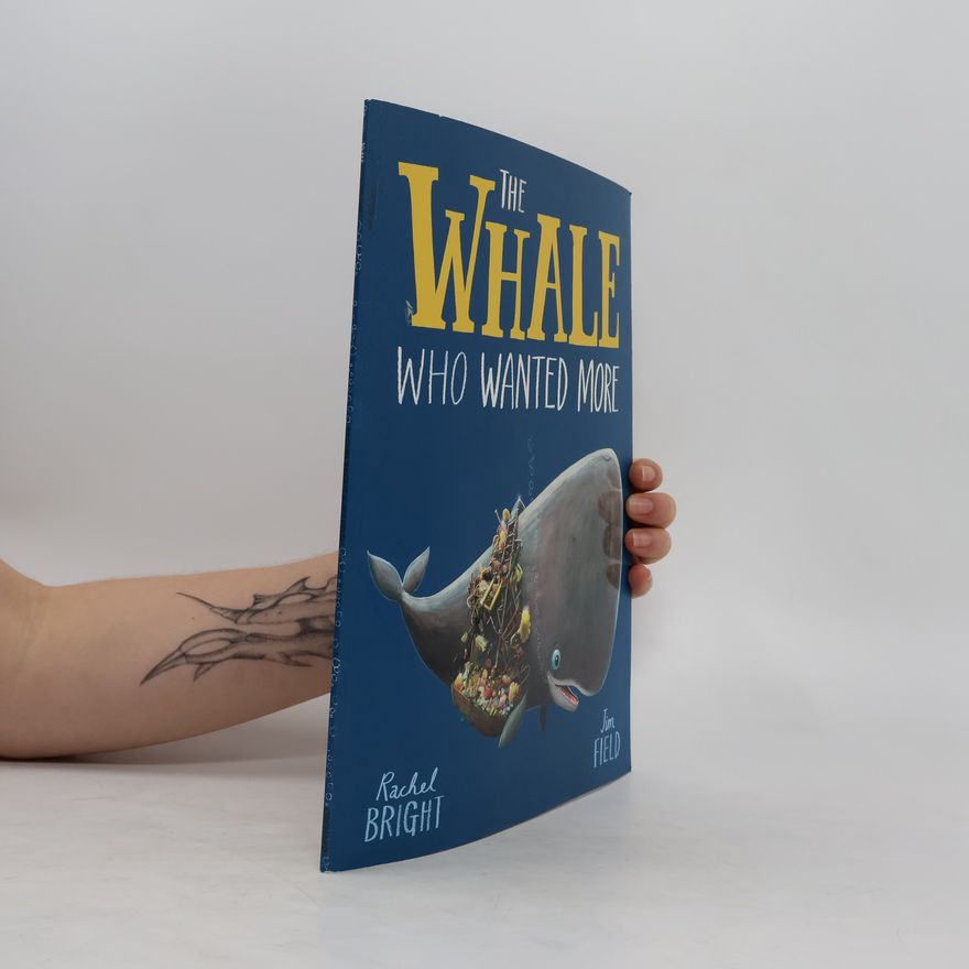 Rachel Bright The Whale Who Wanted More