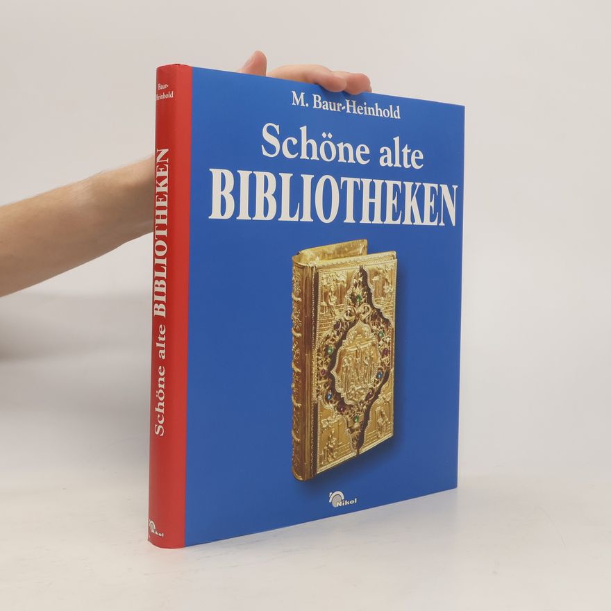 Margarete Heinhold Schöne alte Bibliotheken. Ein Buch vom Zauber ihrer Räume. Einführ. v. Karl Bosl