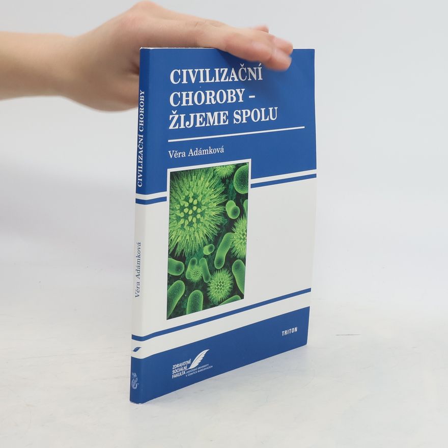 Věra Adámková Civilizační choroby - žijeme spolu