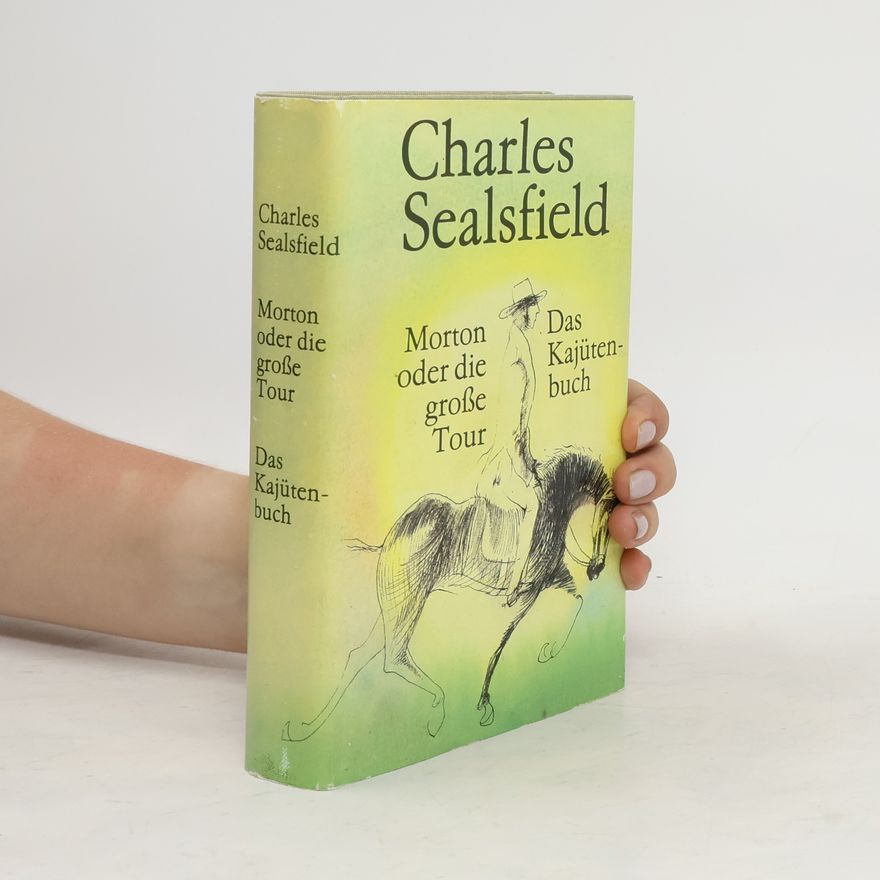 Charles Sealsfield Morton oder die grosse Tour