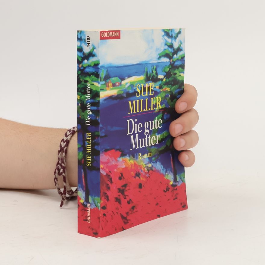 Sue Miller Die gute Mutter