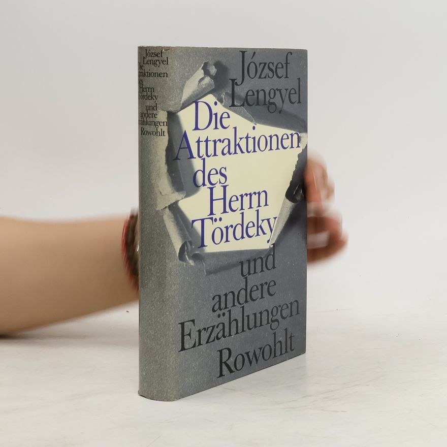 Lengyel József Die Attraktionen des Herrn Tördeky und andere Erzählungen