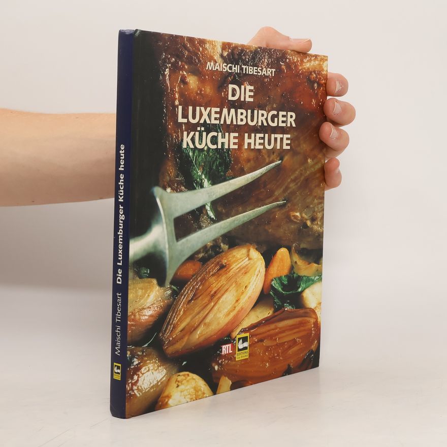 Maischi Tibesart Die Luxemburger Küche heute