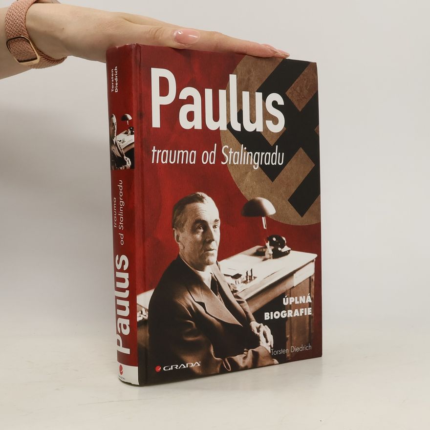 Torsten Diedrich Paulus: Trauma od Stalingradu