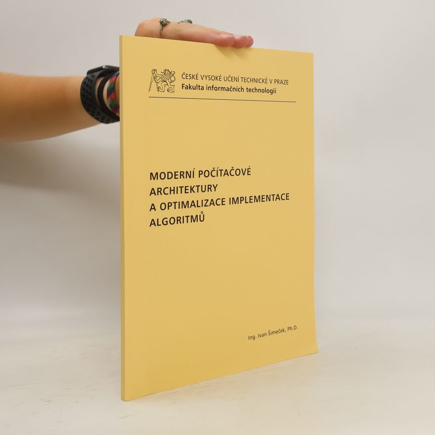 Ivan Šimeček Moderní počítačové architektury a optimalizace implementace algoritmů