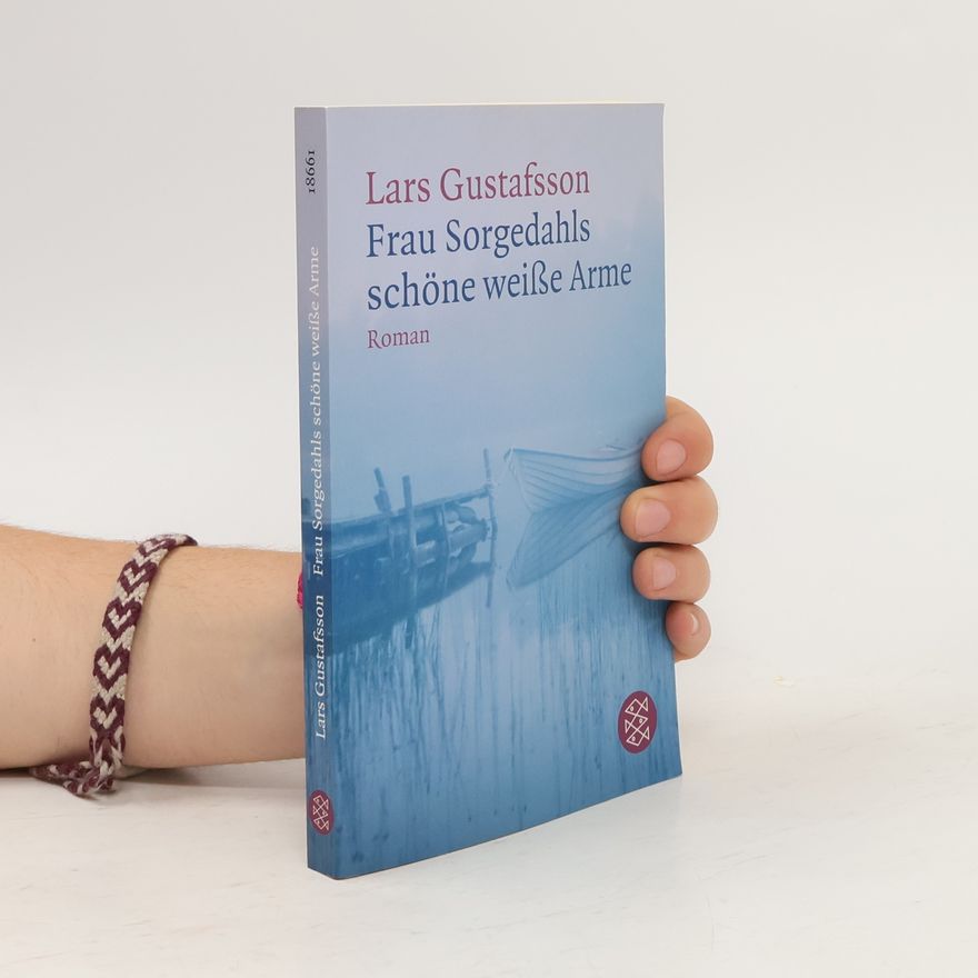 Lars Gustafsson Frau Sorgedahls schöne weiße Arme
