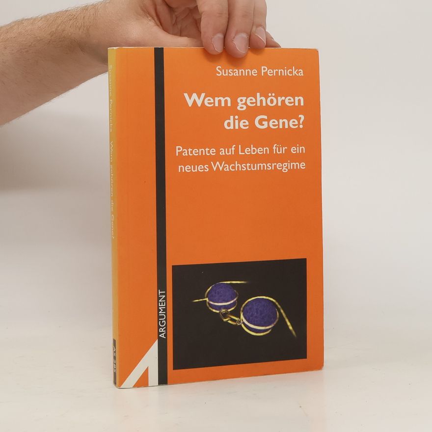 Susanne Pernicka Wem gehören die Gene?