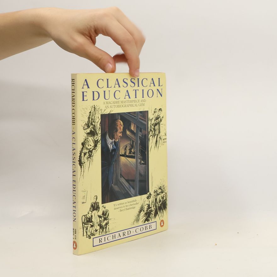 Richard Cobb A Classical Education