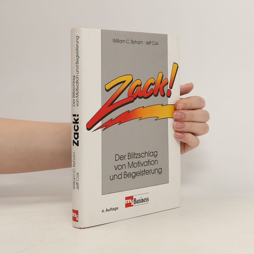 William Byham Zack!. Der Blitzschlag von Motivation und Begeisterung