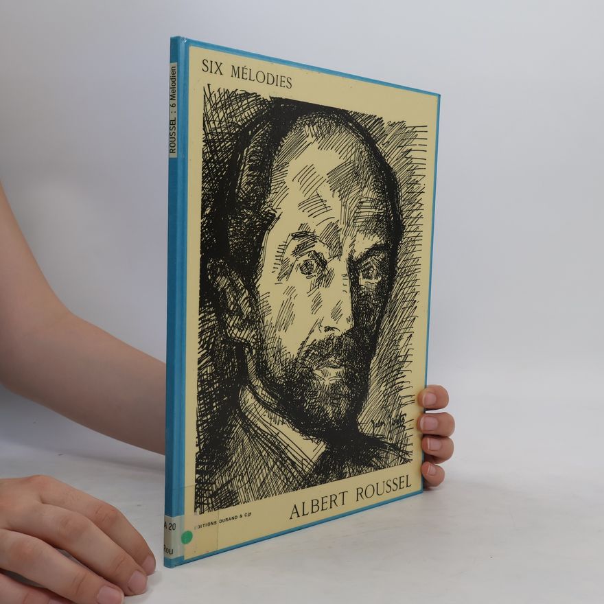 Albert Roussel Six Mélodies