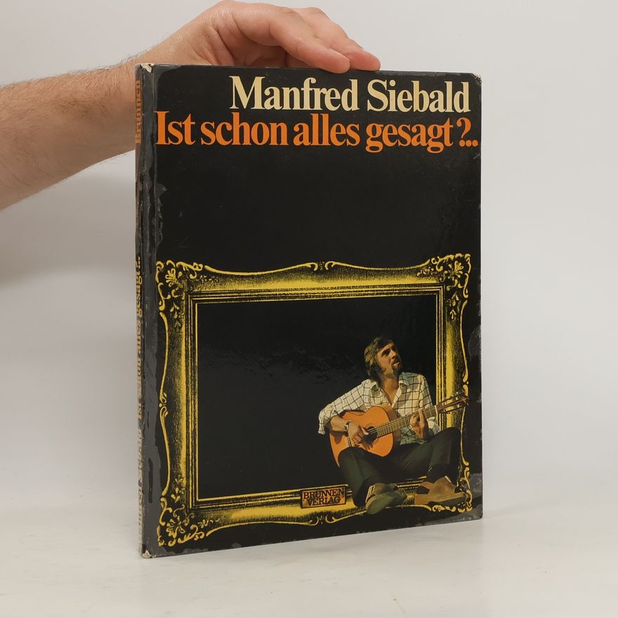 Manfred Siebald Ist schon alles gesagt?